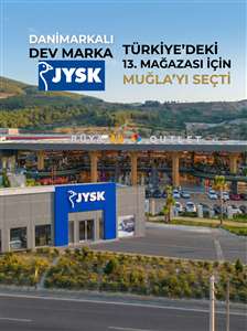       Danimarkalı Marka JYSK'nın Türkiye'deki 13'üncü Mağazası Muğla'da haberi